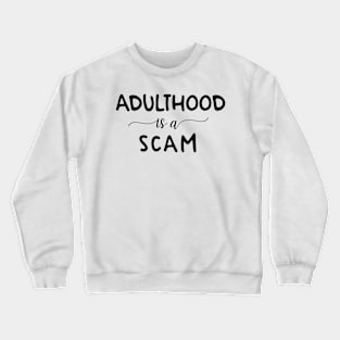 Adulthood humour typography design Crewneck Sweatshirt